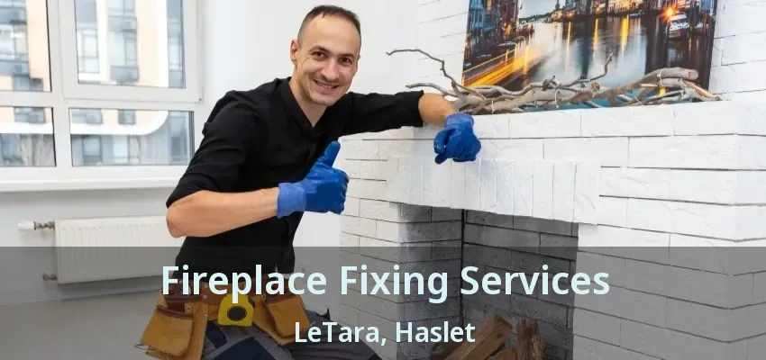 Fireplace Fixing Services LeTara, Haslet - TX