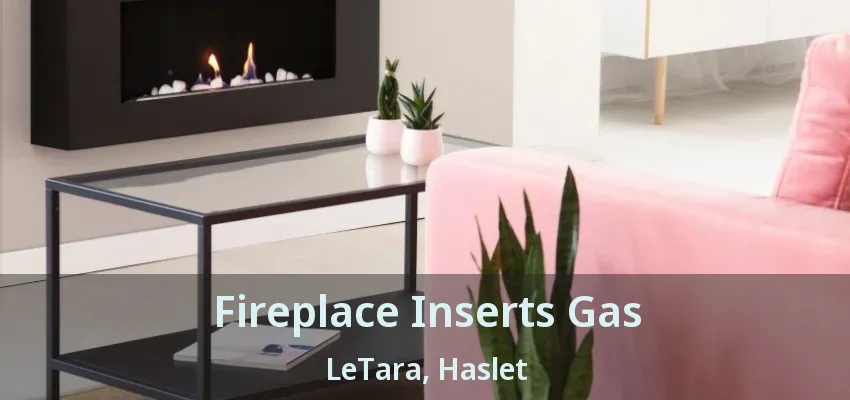 Fireplace Inserts Gas LeTara, Haslet - TX