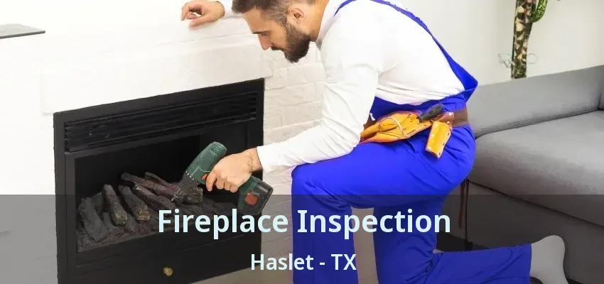 Fireplace Inspection Haslet - TX