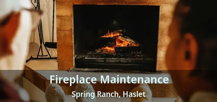 Fireplace Maintenance Spring Ranch, Haslet - TX