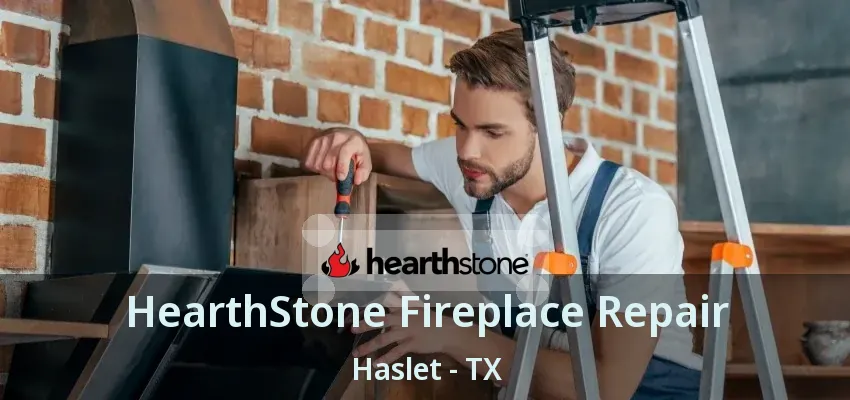 HearthStone Fireplace Repair Haslet - TX
