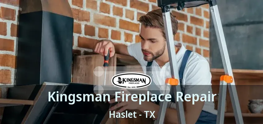 Kingsman Fireplace Repair Haslet - TX