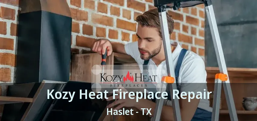 Kozy Heat Fireplace Repair Haslet - TX