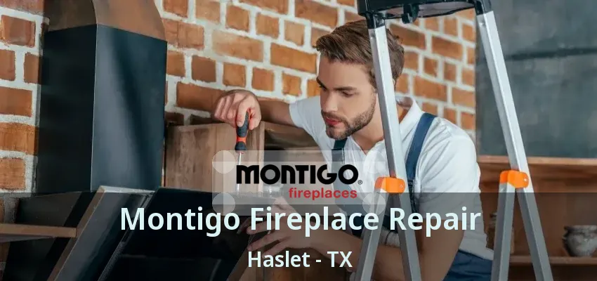 Montigo Fireplace Repair Haslet - TX