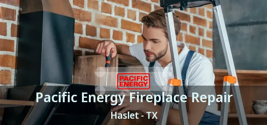 Pacific Energy Fireplace Repair Haslet - TX