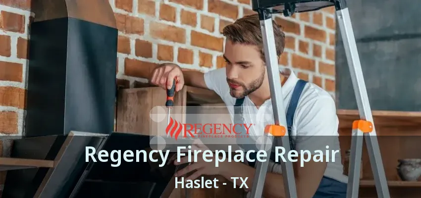 Regency Fireplace Repair Haslet - TX