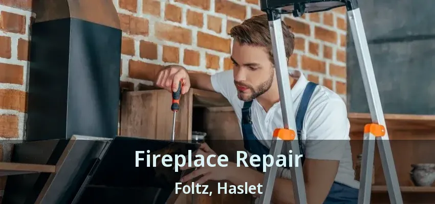 Fireplace Repair Foltz, Haslet - TX