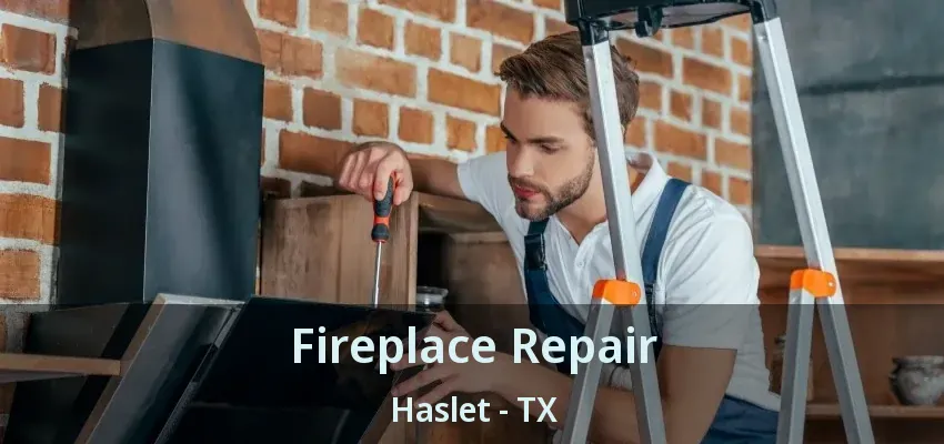 Fireplace Repair Haslet - TX