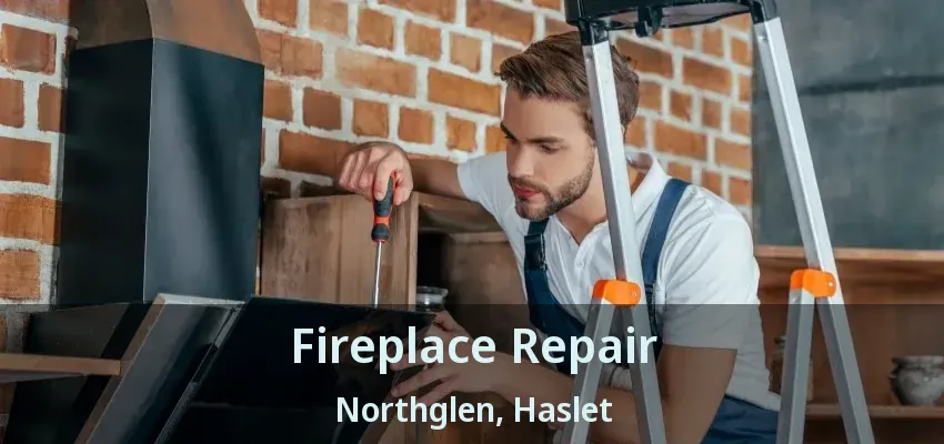 Fireplace Repair Northglen, Haslet - TX
