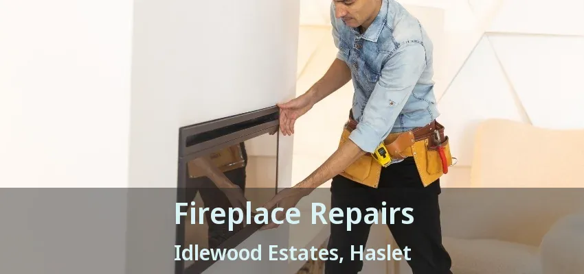 Fireplace Repairs Idlewood Estates, Haslet - TX