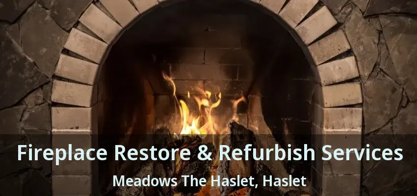 Fireplace Restore & Refurbish Services Meadows The Haslet, Haslet - TX