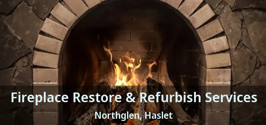 Fireplace Restore & Refurbish Services Northglen, Haslet - TX