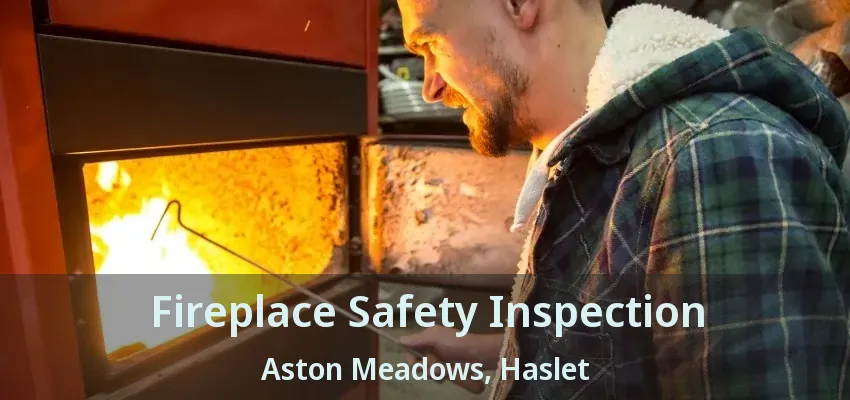Fireplace Safety Inspection Aston Meadows, Haslet - TX