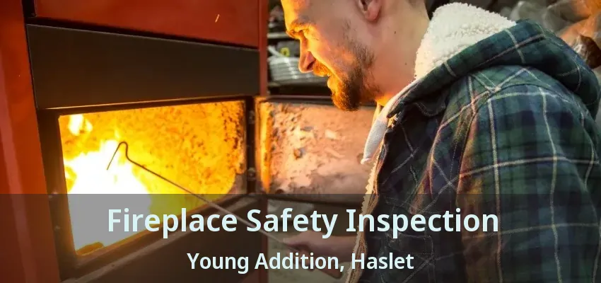 Fireplace Safety Inspection Young Addition, Haslet - TX