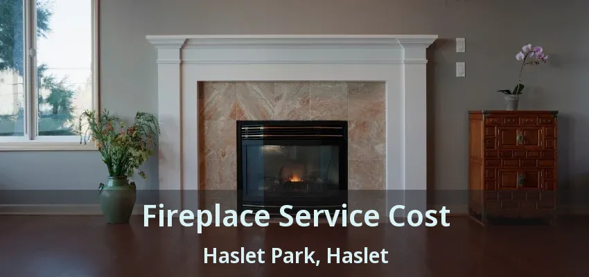 Fireplace Service Cost Haslet Park, Haslet - TX