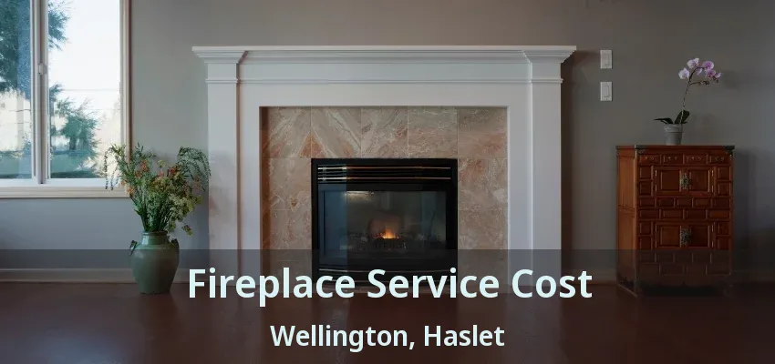 Fireplace Service Cost Wellington, Haslet - TX