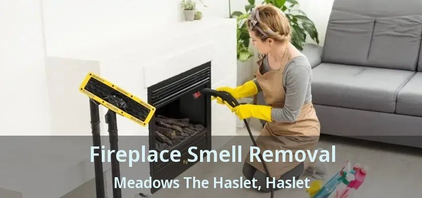 Fireplace Smell Removal Meadows The Haslet, Haslet - TX