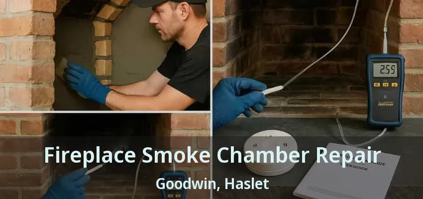 Fireplace Smoke Chamber Repair Goodwin, Haslet - TX