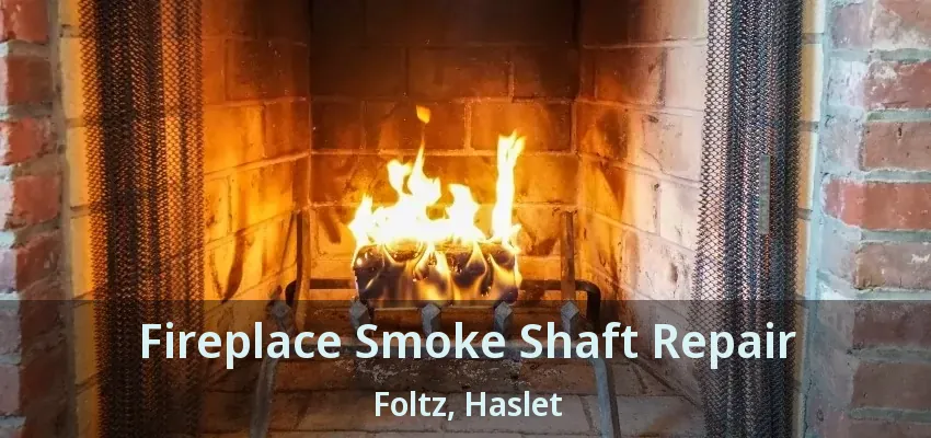 Fireplace Smoke Shaft Repair Foltz, Haslet - TX
