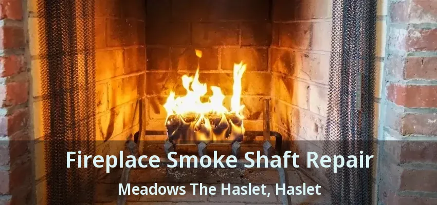 Fireplace Smoke Shaft Repair Meadows The Haslet, Haslet - TX