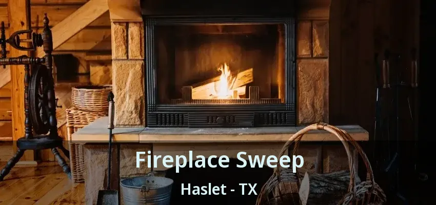 Fireplace Sweep Haslet - TX
