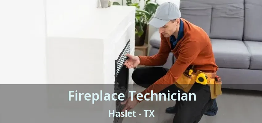 Fireplace Technician Haslet - TX