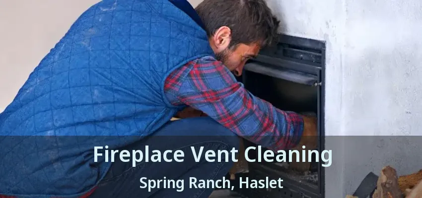 Fireplace Vent Cleaning Spring Ranch, Haslet - TX