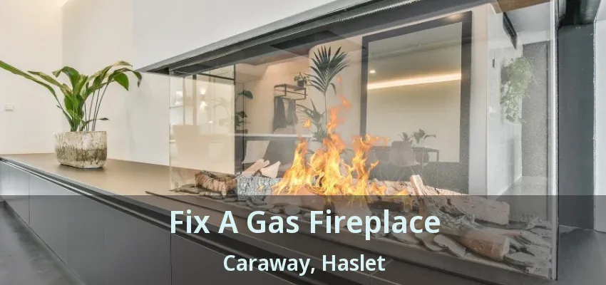 Fix A Gas Fireplace Caraway, Haslet - TX