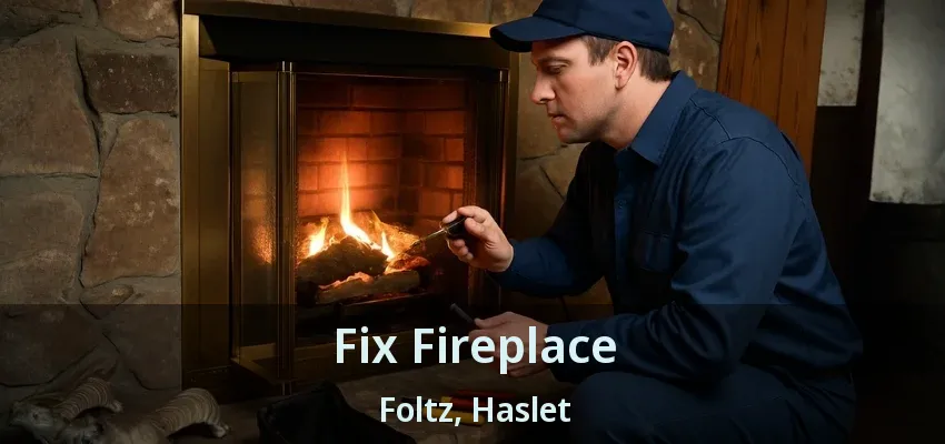 Fix Fireplace Foltz, Haslet - TX