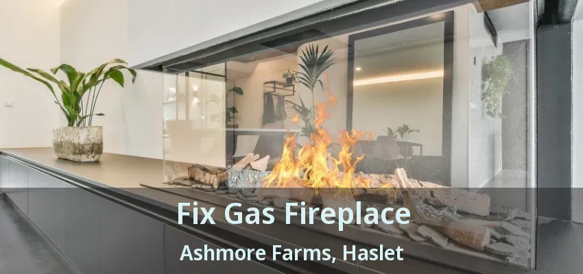 Fix Gas Fireplace Ashmore Farms, Haslet - TX
