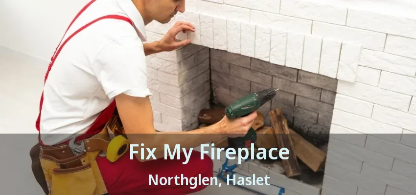 Fix My Fireplace Northglen, Haslet - TX