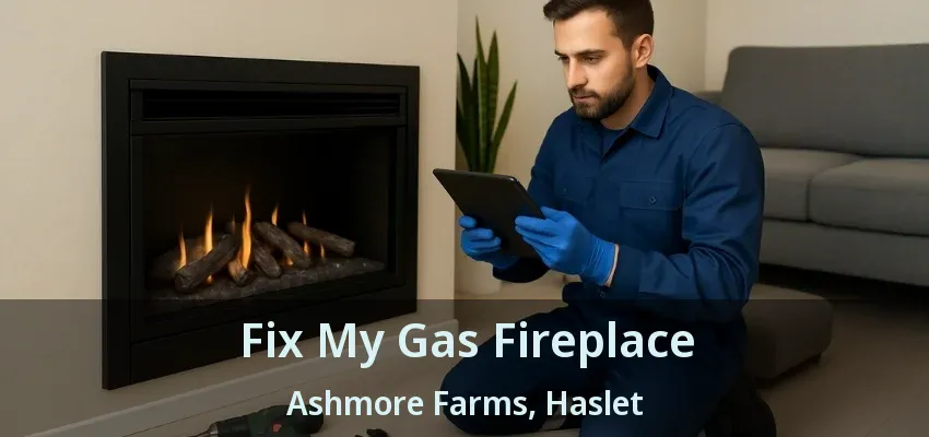 Fix My Gas Fireplace Ashmore Farms, Haslet - TX