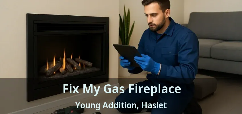 Fix My Gas Fireplace Young Addition, Haslet - TX