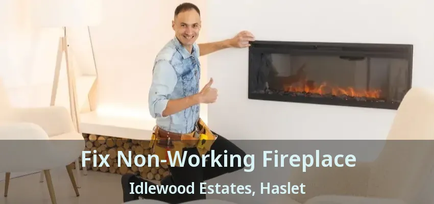 Fix Non-Working Fireplace Idlewood Estates, Haslet - TX