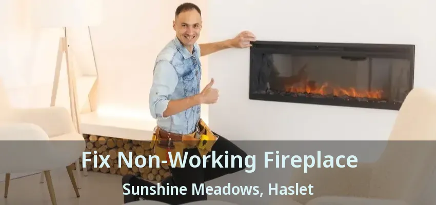 Fix Non-Working Fireplace Sunshine Meadows, Haslet - TX