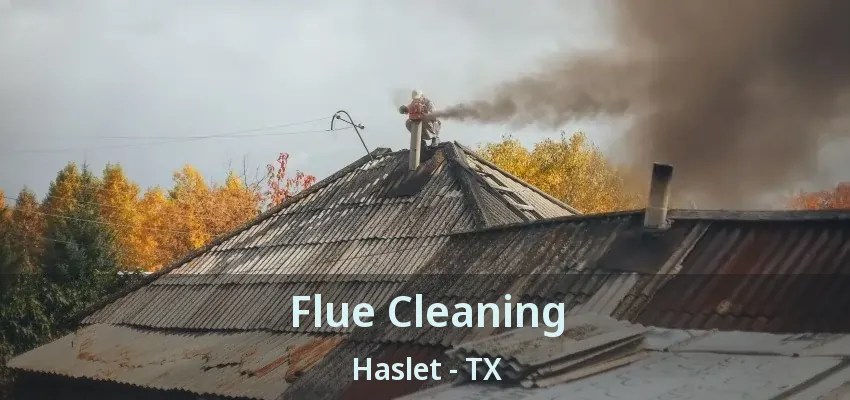 Flue Cleaning Haslet - TX