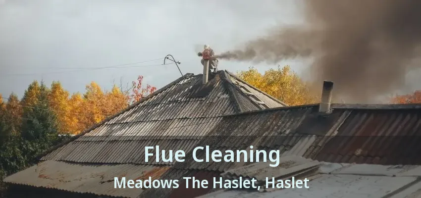 Flue Cleaning Meadows The Haslet, Haslet - TX