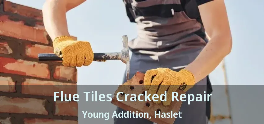 Flue Tiles Cracked Repair Young Addition, Haslet - TX