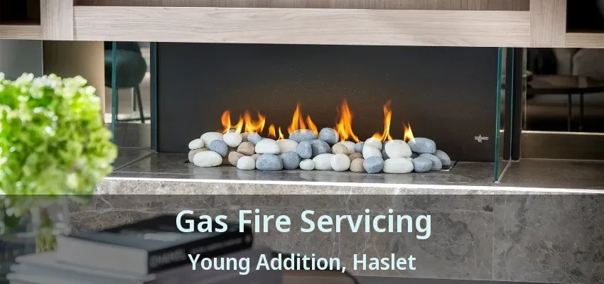 Gas Fire Servicing Young Addition, Haslet - TX