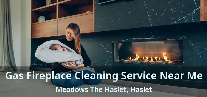 Gas Fireplace Cleaning Service Near Me Meadows The Haslet, Haslet - TX