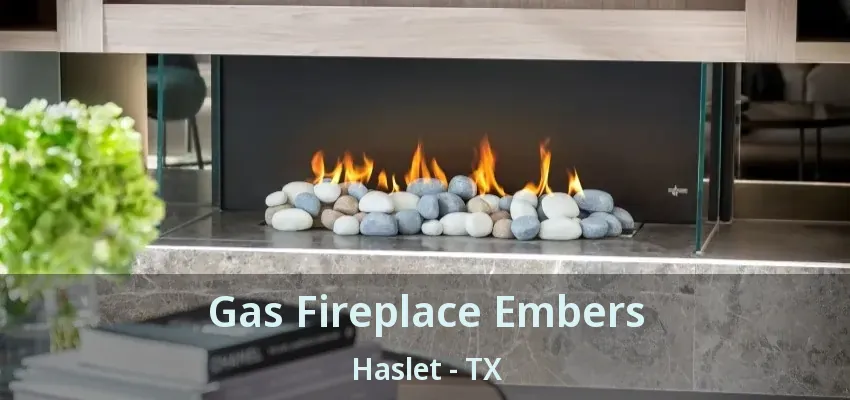 Gas Fireplace Embers Haslet - TX