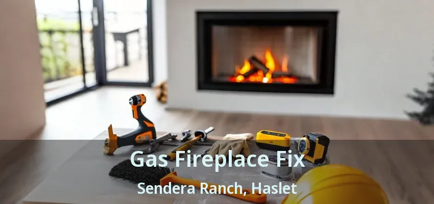 Gas Fireplace Fix Sendera Ranch, Haslet - TX