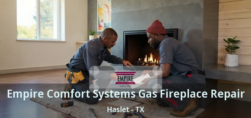 Empire Comfort Systems Gas Fireplace Repair Haslet - TX