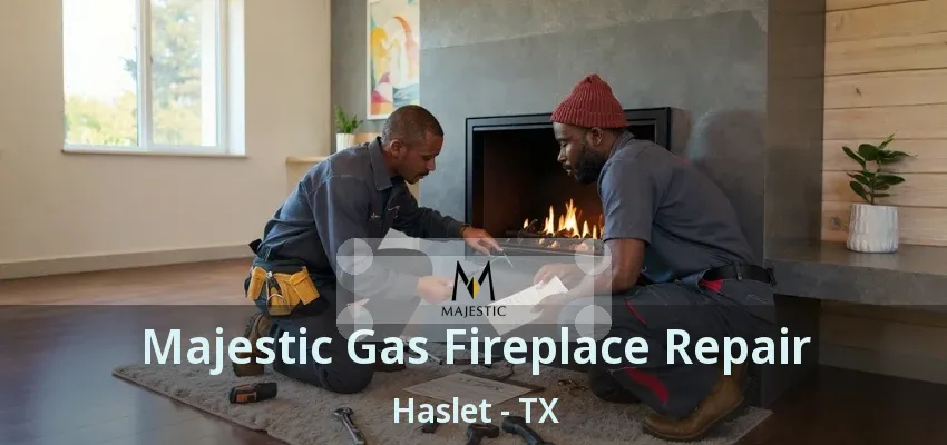 Majestic Gas Fireplace Repair Haslet - TX