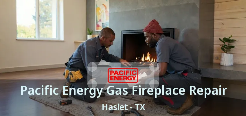 Pacific Energy Gas Fireplace Repair Haslet - TX