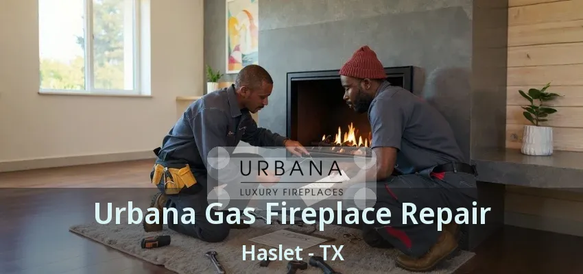 Urbana Gas Fireplace Repair Haslet - TX