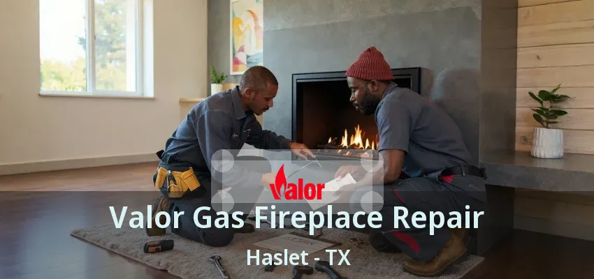 Valor Gas Fireplace Repair Haslet - TX