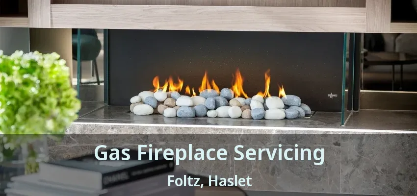 Gas Fireplace Servicing Foltz, Haslet - TX
