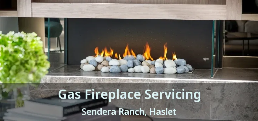 Gas Fireplace Servicing Sendera Ranch, Haslet - TX