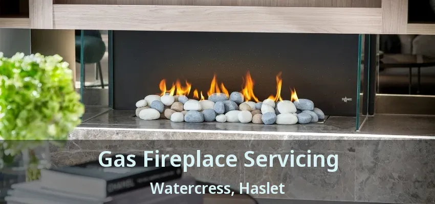 Gas Fireplace Servicing Watercress, Haslet - TX